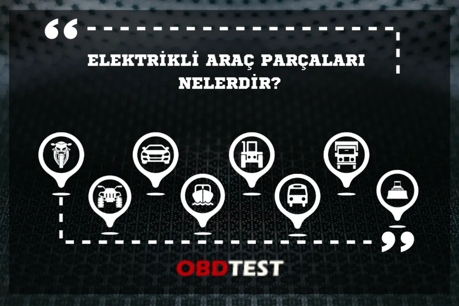 Elektrikli Araç Parçaları Nelerdir? Elektrikli Araç Parçaları Nelerdir?