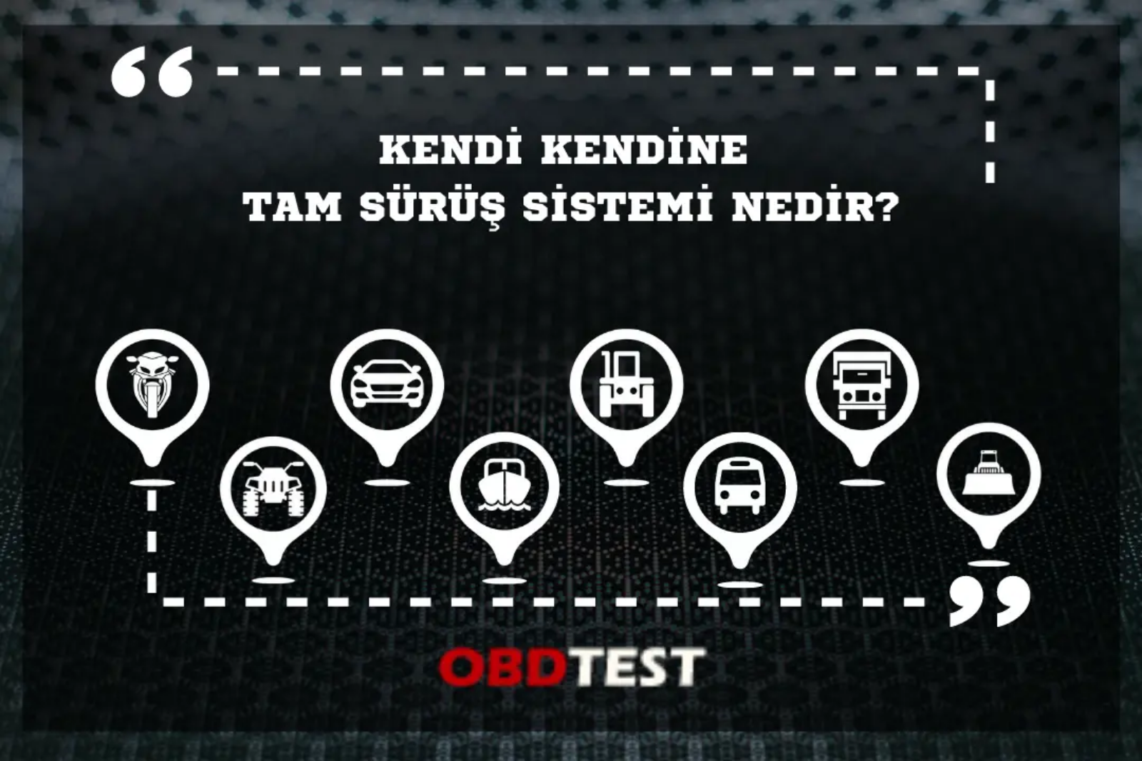 Kendi Kendine Tam Sürüş Sistemi Nedir? Kendi Kendine Tam Sürüş Sistemi Nedir?