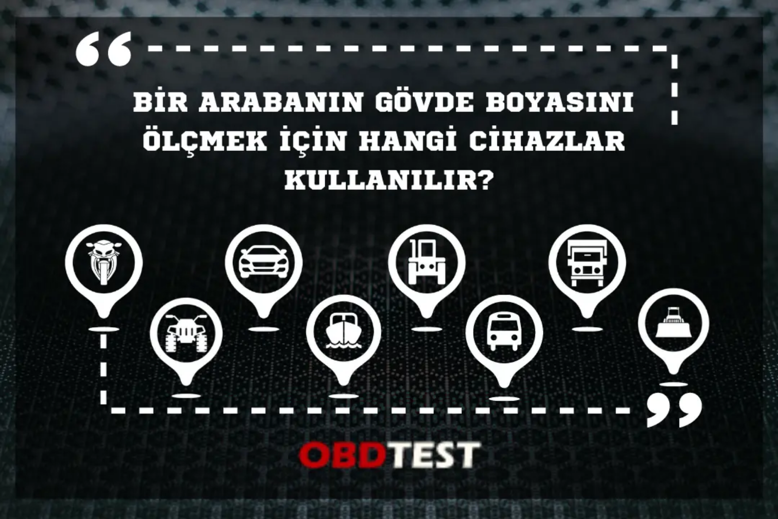 Bir arabanın gövde boyasını ölçmek için hangi cihazlar kullanılır? Bir arabanın gövde boyasını ölçmek için hangi cihazlar kullanılır?